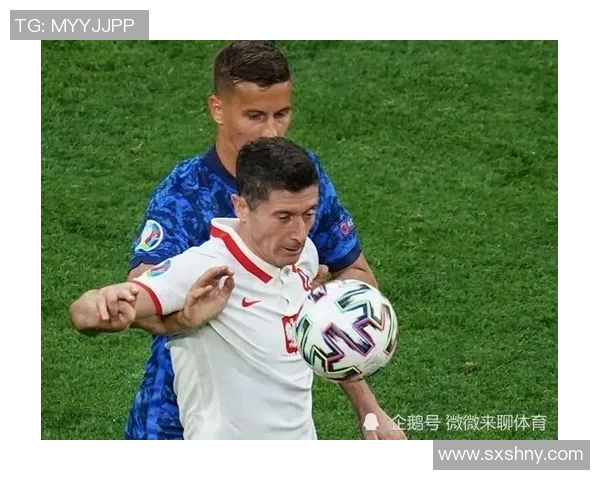 波兰与俄罗斯足球对决腾讯体育全程直播精彩回顾与分析 波兰与俄罗斯足球对决腾讯体育全程直播精彩回顾与分析